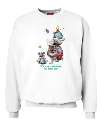 Keeshond - Not Just A Dog - Sweatshirt