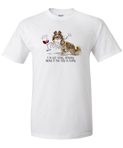 Shetland Sheepdog - It's Drinking Alone 2 - T-Shirt