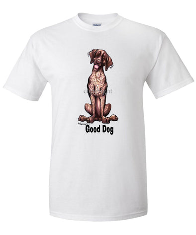 German Shorthaired Pointer - Good Dog - T-Shirt