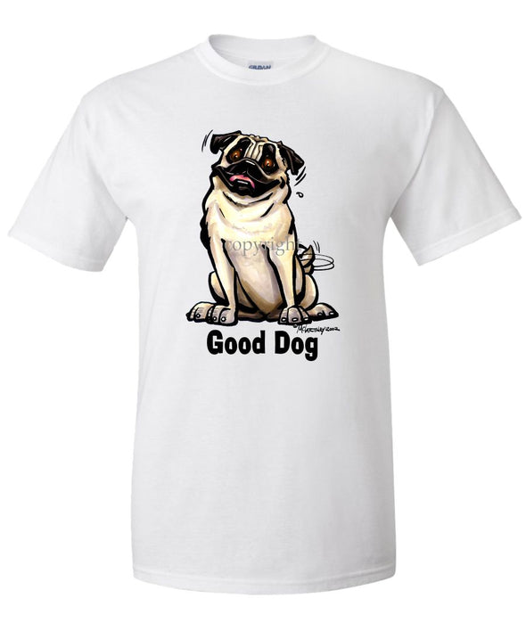 Pug - Good Dog - T-Shirt