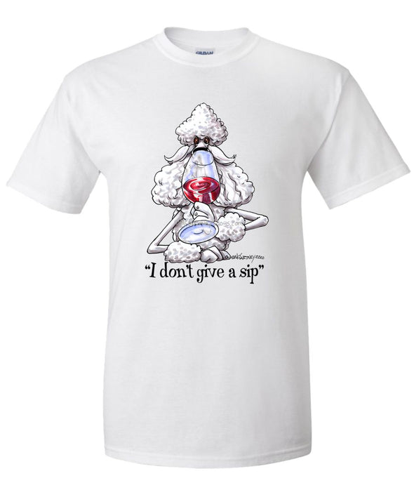 Poodle  White - Dont Give A Sip - Mike's Faves - T-Shirt