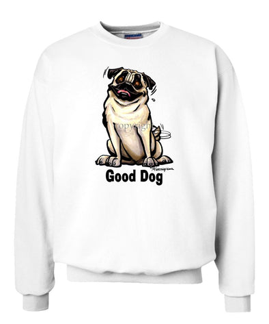 Pug - Good Dog - Sweatshirt