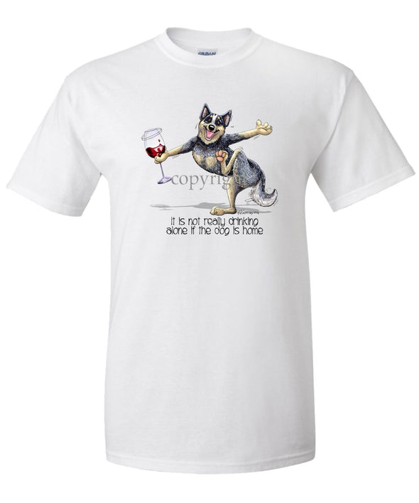 Australian Cattle Dog - It's Drinking Alone 2 - T-Shirt