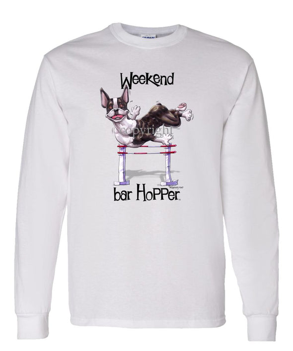 Boston Terrier - Weekend Barhopper - Long Sleeve T-Shirt