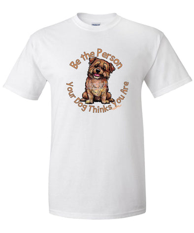 Norfolk Terrier - Be The Person - T-Shirt