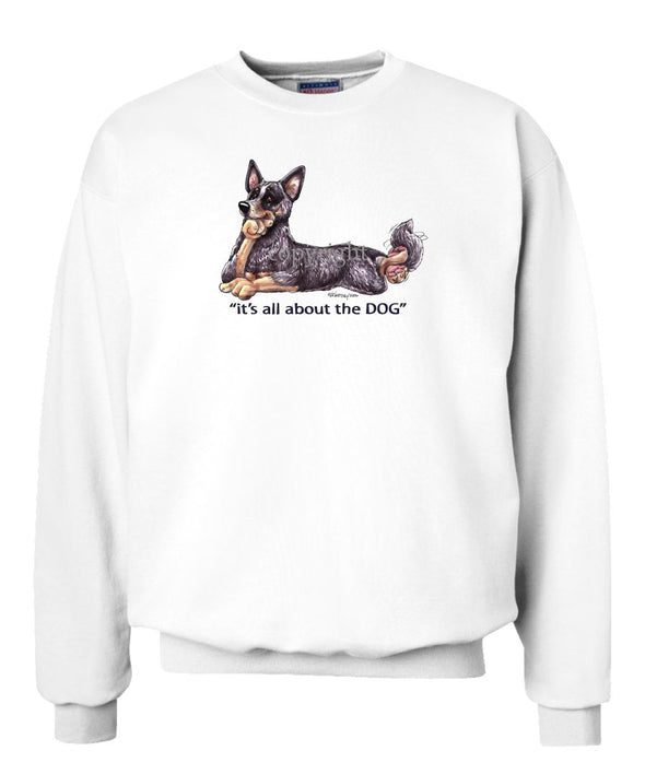 Australian Cattle Dog - All About The Dog - Sweatshirt