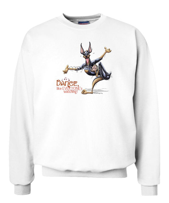Doberman Pinscher - Dance Like Everyones Watching - Sweatshirt