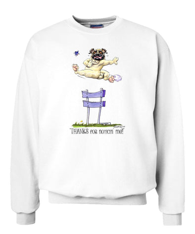 Pug - Thanks For Noticing - Mike's Faves - Sweatshirt