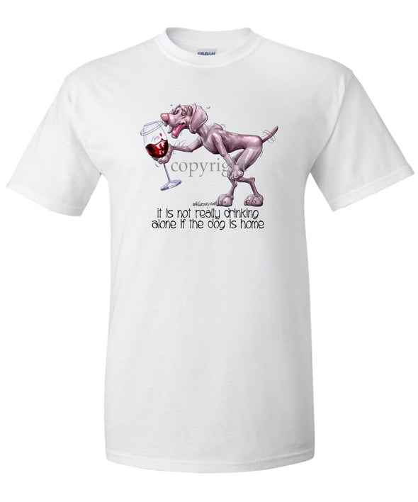 Weimaraner - It's Not Drinking Alone - T-Shirt