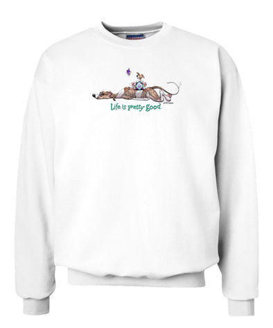 Whippet - Life Is Pretty Good - Sweatshirt