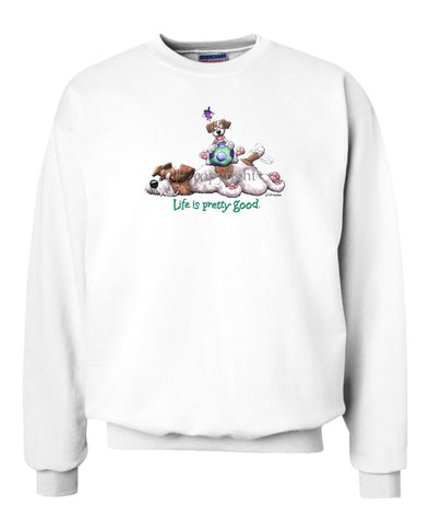 Parson Russell Terrier - Life Is Pretty Good - Sweatshirt