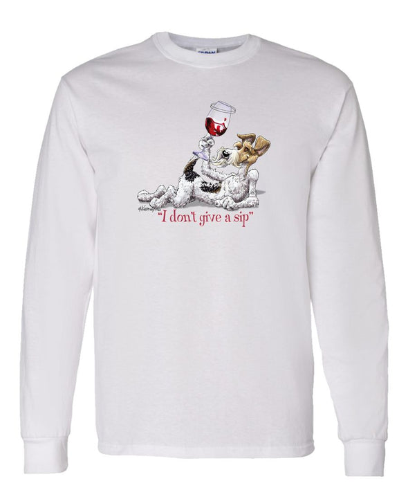 Wire Fox Terrier - I Don't Give a Sip - Long Sleeve T-Shirt