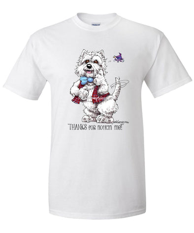 West Highland Terrier - Noticing Me - Mike's Faves - T-Shirt