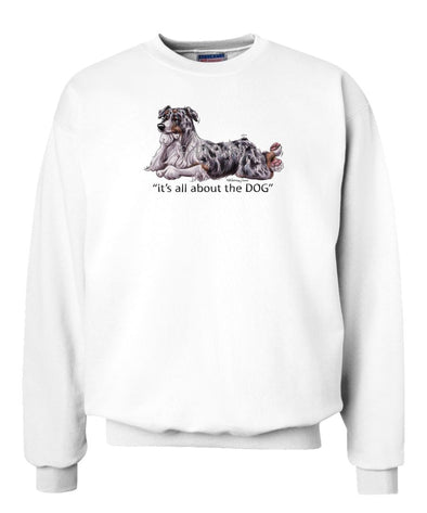 Australian Shepherd  Blue Merle - All About The Dog - Sweatshirt