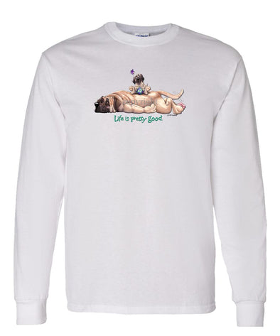 Mastiff - Life Is Pretty Good - Long Sleeve T-Shirt