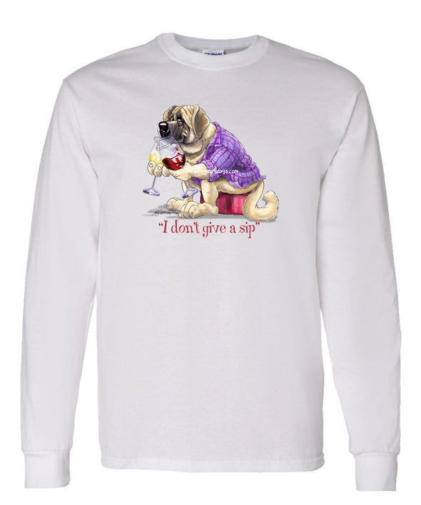 Mastiff - I Don't Give a Sip - Long Sleeve T-Shirt