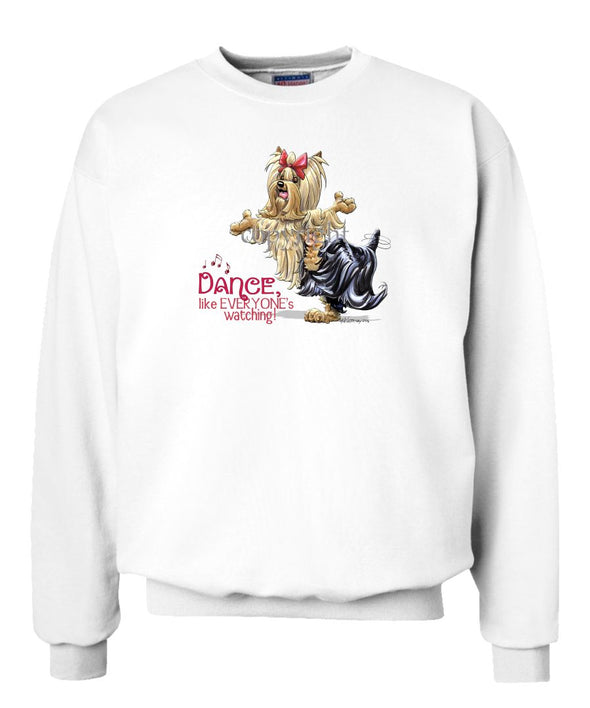 Yorkshire Terrier - Dance Like Everyones Watching - Sweatshirt