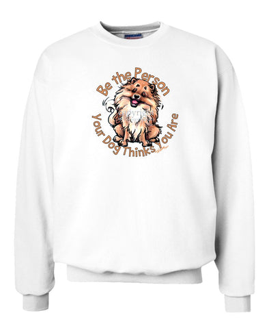 Pomeranian - Be The Person - Sweatshirt