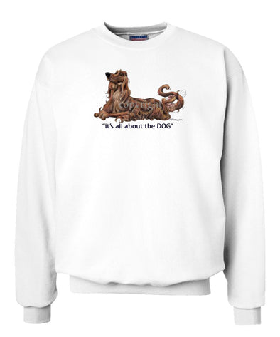 Irish Setter - All About The Dog - Sweatshirt