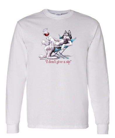 Siberian Husky - I Don't Give a Sip - Long Sleeve T-Shirt