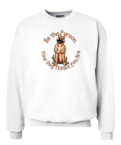 American Staffordshire Terrier - Be The Person - Sweatshirt