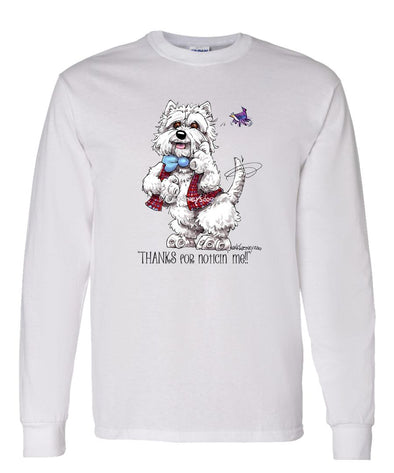 West Highland Terrier - Noticing Me - Mike's Faves - Long Sleeve T-Shirt
