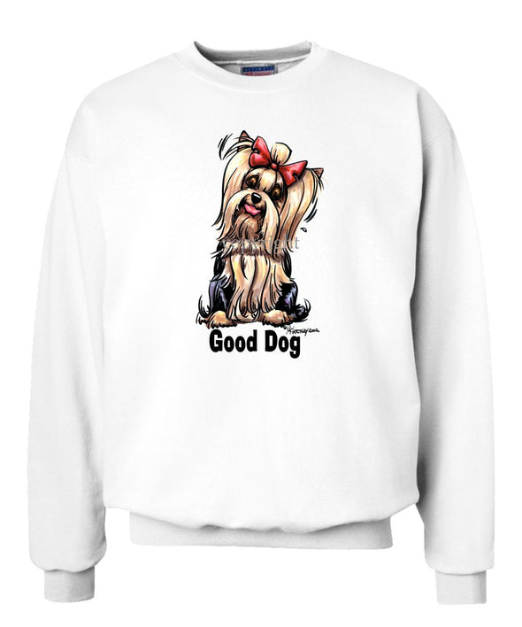 Yorkshire Terrier - Good Dog - Sweatshirt