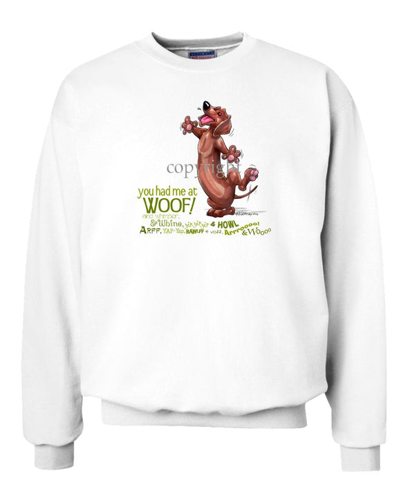 Dachshund - You Had Me at Woof - Sweatshirt