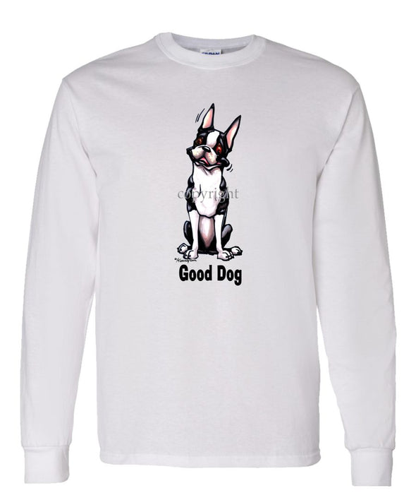 Boston Terrier - Good Dog - Long Sleeve T-Shirt
