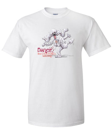 Poodle  White - Dance Like Everyones Watching - T-Shirt