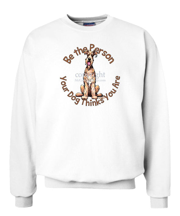 Airedale Terrier - Be The Person - Sweatshirt