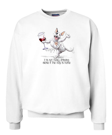 Bull Terrier - It's Drinking Alone 2 - Sweatshirt