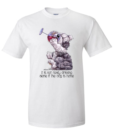 Old English Sheepdog - It's Not Drinking Alone - T-Shirt
