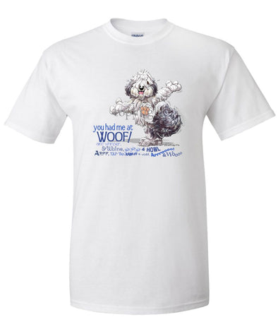 Old English Sheepdog - You Had Me at Woof - T-Shirt