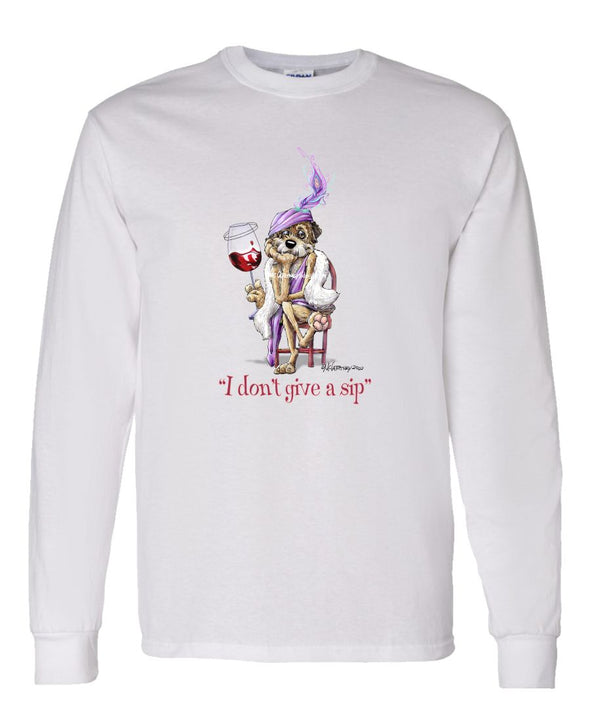 Border Terrier - I Don't Give a Sip - Long Sleeve T-Shirt