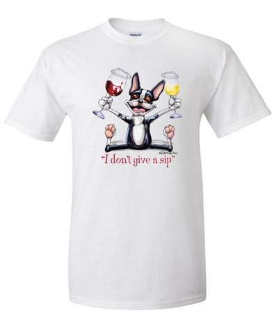 Boston Terrier - I Don't Give a Sip - T-Shirt
